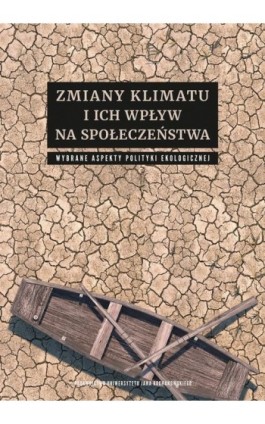 Zmiany klimatu i ich wpływ na społeczeństwa. Wybrane aspekty polityki ekologicznej - Ebook - 978-83-7133-926-4