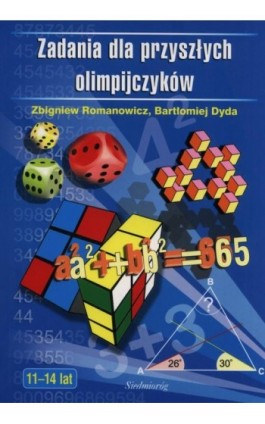 Zadania dla przyszłych olimpijczyków 11--14 lat - Zbigniew Romanowicz - Ebook - 978-83-8279-002-3