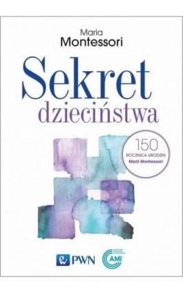 Sekret dzieciństwa - Maria Montessori - Ebook - 978-83-01-22060-0