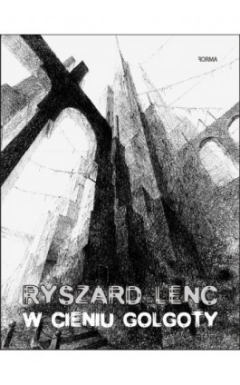 W cieniu Golgoty - Ryszard Lenc - Ebook - 978-83-66759-55-8