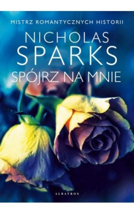 SPÓJRZ NA MNIE - Nicholas Sparks - Ebook - 978-83-8215-667-6