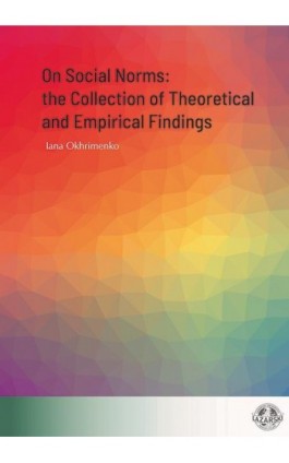 On Social Norms: the Collection of Theoretical and Empirical Findings - Iana Okhrimenko - Ebook - 978-83-66723-32-0