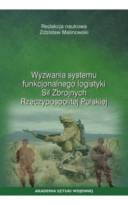 Wyzwania systemu funkcjonalnego logistyki Sił Zbrojnych Rzeczypospolitej Polskiej - Ebook - 978-83-8263-031-2