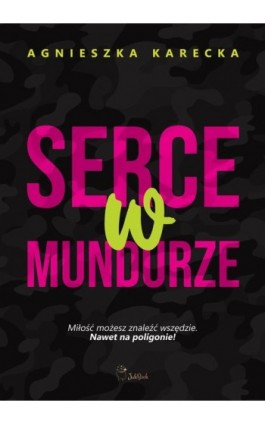 Serce w mundurze - Agnieszka Karecka - Ebook - 978-83-960499-7-1