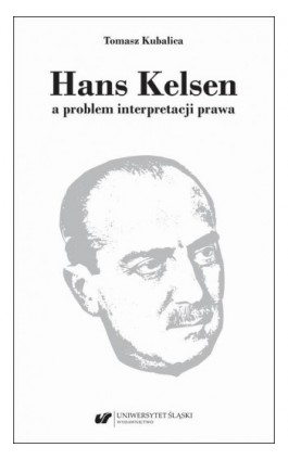 Hans Kelsen a problem interpretacji prawa - Tomasz Kubalica - Ebook - 978-83-226-4074-6