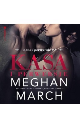 Kasa i perwersje (Kasa i perwersje #1) - Meghan March - Audiobook - 978-83-283-7714-1