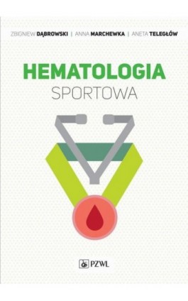 Hematologia sportowa - Zbigniew Dąbrowski - Ebook - 978-83-200-6587-9