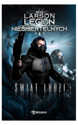 Legion Nieśmiertelnych. Tom 6. Świat Ludzi - B.V. Larson - Ebook - 978-83-67053-11-2