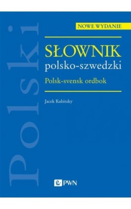 Słownik polsko-szwedzki. Polsk-svensk ordbok - Jacek Kubitsky - Ebook - 978-83-01-22070-9