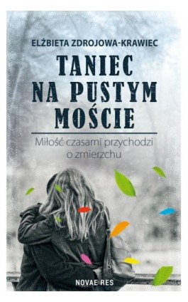 Taniec na pustym moście - Elżbieta Zdrojowa-Krawiec - Ebook - 978-83-8219-573-6