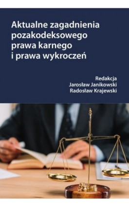 Aktualne zagadnienia pozakodeksowego prawa karnego i prawa wykroczeń - Jarosław Janikowski - Ebook - 978-83-8018-286-8