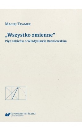 „Wszystko zmienne”. Pięć szkiców o Władysławie Broniewskim - Maciej Tramer - Ebook - 978-83-226-4003-6