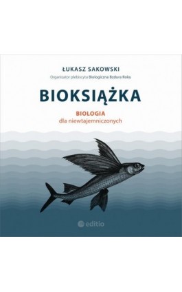 Bioksiążka. Biologia dla niewtajemniczonych - Łukasz Sakowski - Audiobook - 978-83-283-8726-3