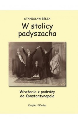 W stolicy padyszacha - Stanisław Bełza - Ebook - 978-83-05-13699-0