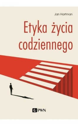 Etyka życia codziennego - Jan Hartman - Ebook - 978-83-01-22078-5