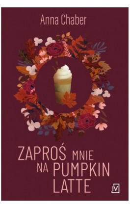 Zaproś mnie na pumpkin latte - Anna Chaber - Ebook - 9788366981423