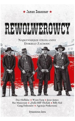 Rewolwerowcy Najsłynniejsze strzelaniny Dzikiego Zachodu - James Reasoner - Ebook - 978-83-66625-52-5