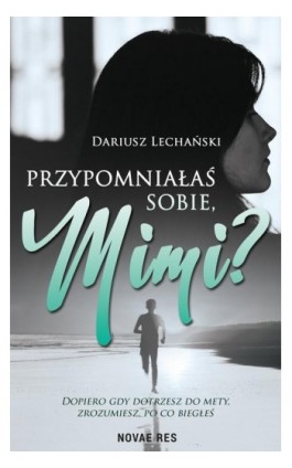 Przypomniałaś sobie Mimi? - Dariusz Lechański - Ebook - 978-83-8219-405-0