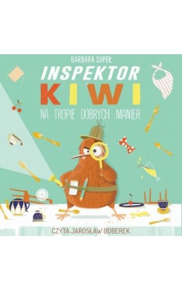 Inpektor Kiwi na tropie dobrych manier - Barbara Supeł - Audiobook - 9788382404524