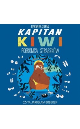 Kapitan Kiwi. Pogromca Straszków - Barbara Supeł - Audiobook - 978-83-8240-452-4