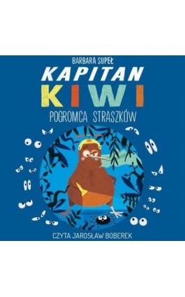 Kapitan Kiwi. Pogromca Straszków - Barbara Supeł - Audiobook - 9788382404517