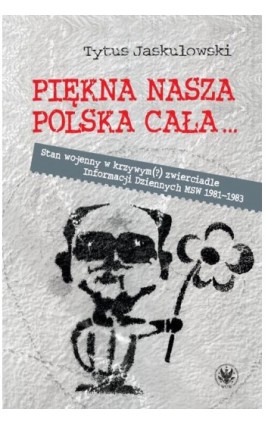 Piękna nasza Polska cała... - Tytus Jaskułowski - Ebook - 978-83-235-5366-3