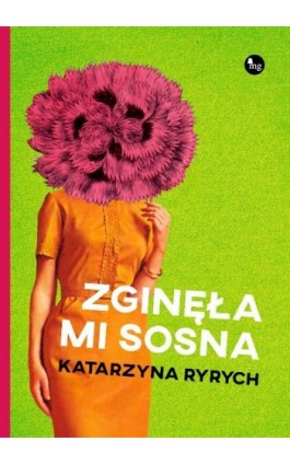 Zginęła mi sosna - Katarzyna Ryrych - Ebook - 978-83-7779-381-7