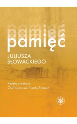 Pamięć Juliusza Słowackiego - Ebook - 978-83-235-5039-6