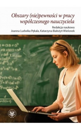 Obszary (nie)pewności w pracy współczesnego nauczyciela - Ebook - 978-83-235-5103-4