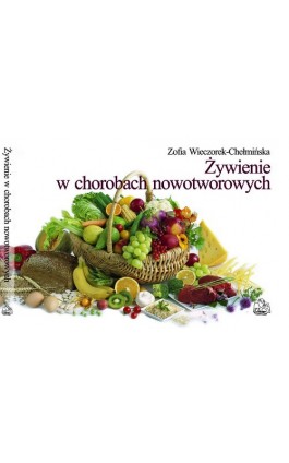 Żywienie w chorobach nowotworowych - Zofia Wieczorek-Chełmińska - Ebook - 978-83-200-6559-6