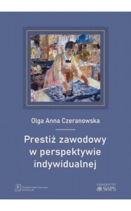 Prestiż zawodowy w perspektywie indywidualnej - Olga Czeranowska - Ebook - 978-83-66470-84-2