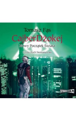 CajberDżokej. Nowy początek świata - Tomasz Fąs - Audiobook - 978-83-8271-074-8