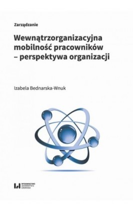Wewnątrzorganizacyjna mobilność pracowników – perspektywa organizacji - Izabela Bednarska-Wnuk - Ebook - 978-83-8220-752-1