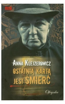 Ostatnią kartą jest śmierć - Anna Klejzerowicz - Ebook - 978-83-62465-27-9