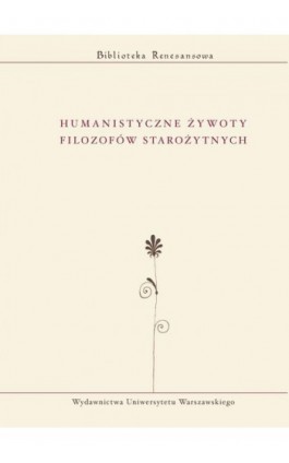 Humanistyczne żywoty filozofów starożytnych - Praca zbiorowa - Ebook - 978-83-235-1702-3