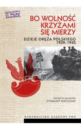 Bo wolność krzyżami się mierzy - Ebook - 978-83-01-20393-1