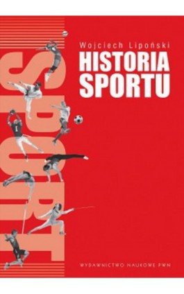 Historia sportu - Wojciech Lipoński - Ebook - 978-83-01-17001-1