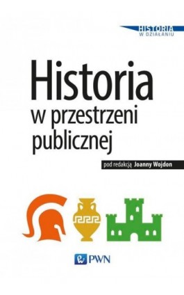Historia w przestrzeni publicznej - Ebook - 978-83-01-19932-6