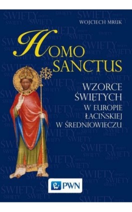 Homo sanctus - Wojciech Mruk - Ebook - 978-83-01-20288-0