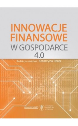 Innowacje finansowe w gospodarce 4.0 - Ebook - 978-83-8211-083-8