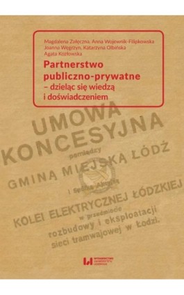 Partnerstwo publiczno-prywatne – dzieląc się wiedzą i doświadczeniem - Magdalena Załęczna - Ebook - 978-83-8220-756-9
