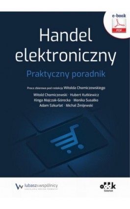 Handel elektroniczny. Praktyczny poradnik (e-book) - Witold Chomiczewski (red.) - Ebook - 978-83-7804-870-1
