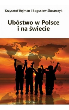 Ubóstwo w Polsce i na świecie - Krzysztof Rejman - Ebook - 978-83-67033-31-2