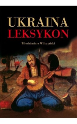 Ukraina Leksykon - Włodzimierz Wilczyński - Ebook - 978-83-05-13646-4