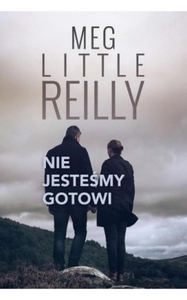 Nie jesteśmy gotowi - Meg Little Reilly - Ebook - 978-83-276-2564-9