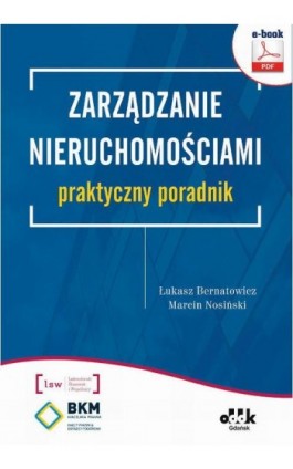 Zarządzanie nieruchomościami – praktyczny poradnik - Łukasz Bernatowicz - Ebook - 978-83-7804-517-5