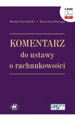 Komentarz do ustawy o rachunkowości - Roman Seredyński - Ebook - 978-83-7804-469-7