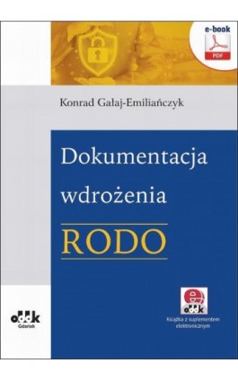 Dokumentacja wdrożenia RODO - Konrad Gałaj-Emiliańczyk - Ebook - 978-83-7804-553-3