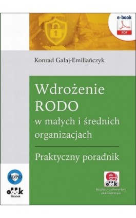 Wdrożenie RODO w małych i średnich organizacjach. Praktyczny poradnik - Konrad Gałaj-Emiliańczyk - Ebook - 978-83-7804-557-1