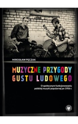 Muzyczne przygody gustu ludowego - Mirosław Pęczak - Ebook - 978-83-235-5393-9